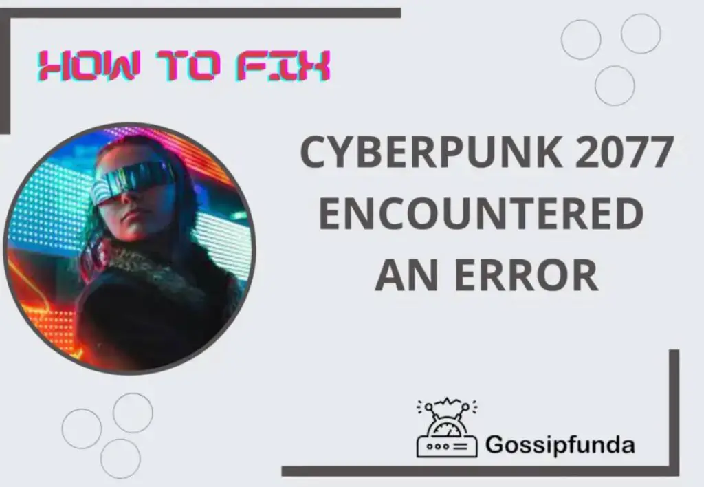 cyberpunk 2077 encountered an error