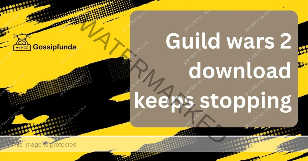 guild wars 2 download keeps stopping