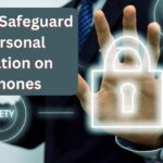 How to Safeguard Your Personal Information on Smartphones