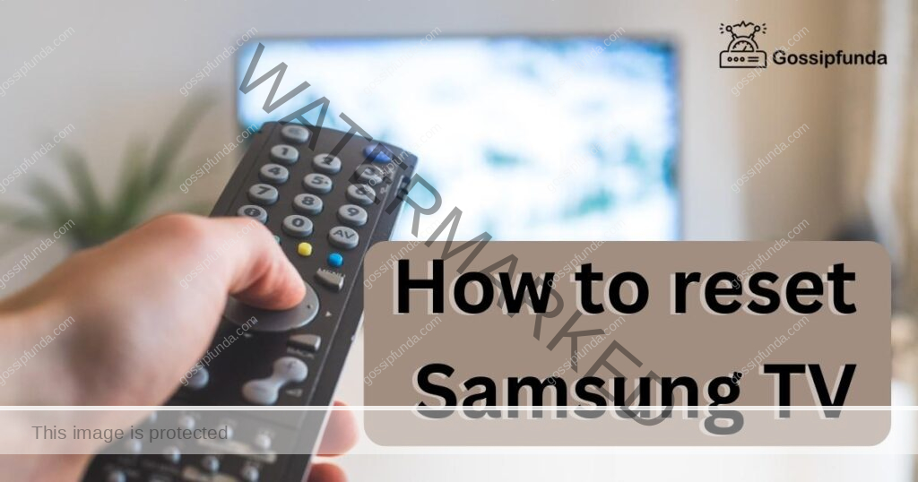 How to reset Samsung TV