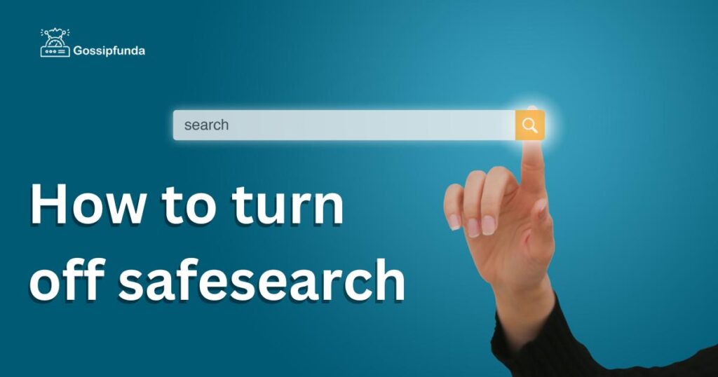 How to turn off safesearch