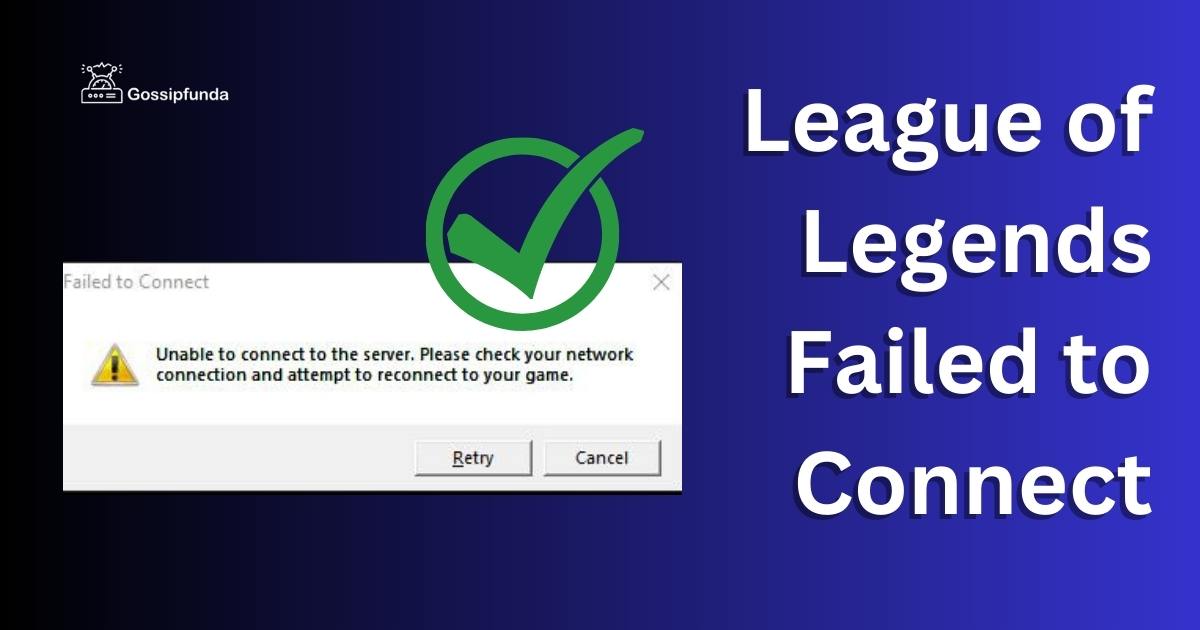 League of Legends Failed to Connect -The most Effective Solutions
