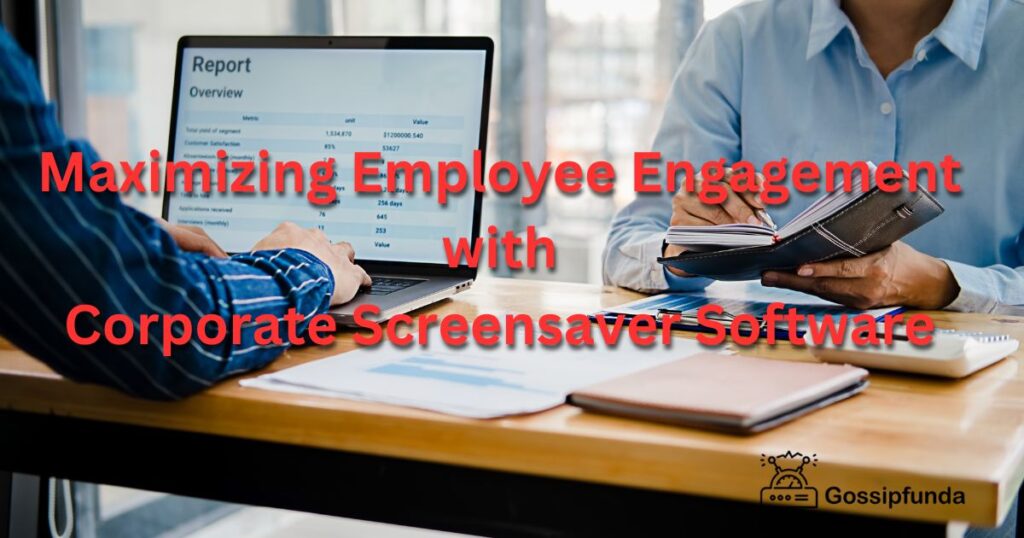 Maximizing Employee Engagement with Corporate Screensaver Software
