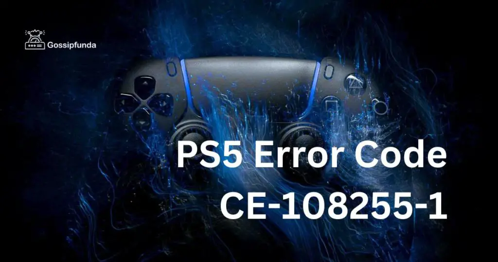 PS5 Error Code CE-108255-1