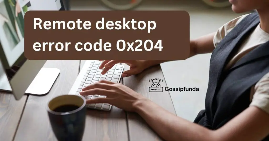 Remote desktop error code 0x204