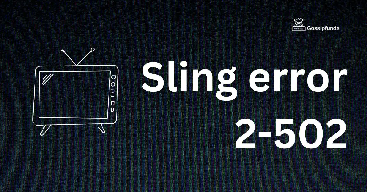 Sling error 2502 Gossipfunda