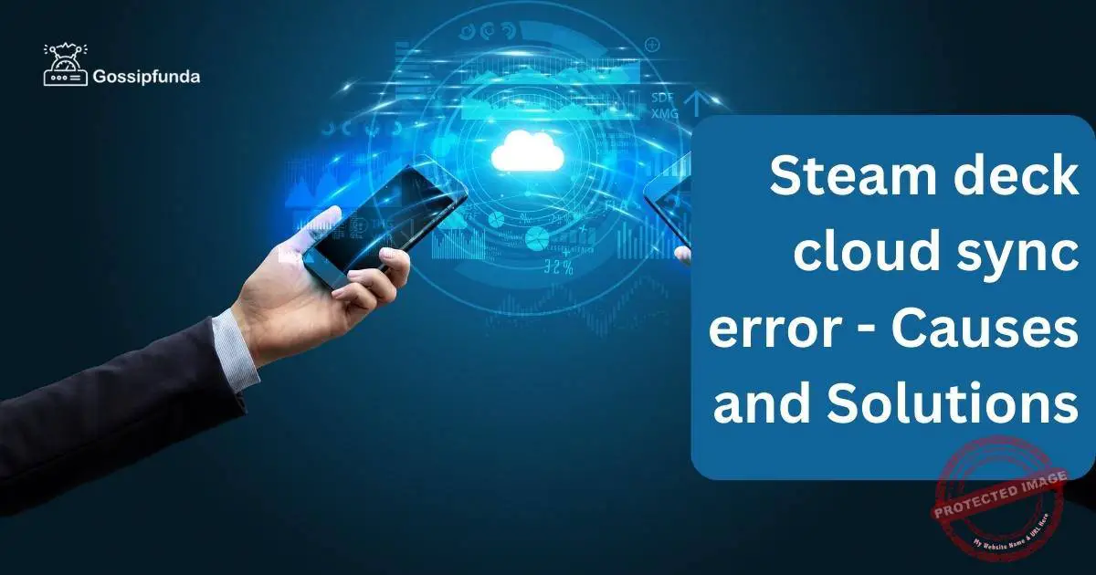 Steam deck cloud sync error Causes and Solutions Gossipfunda