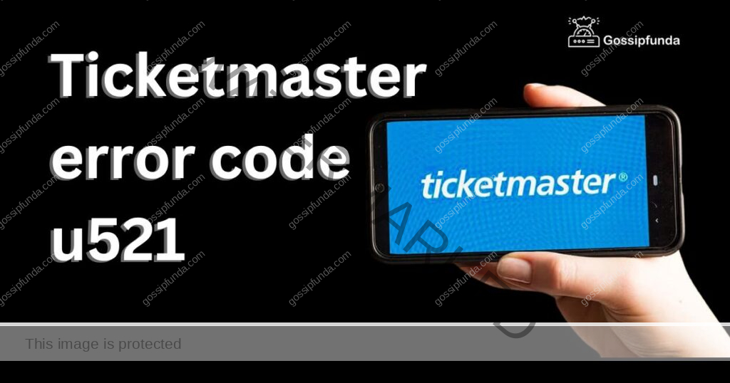 Ticketmaster error code u521