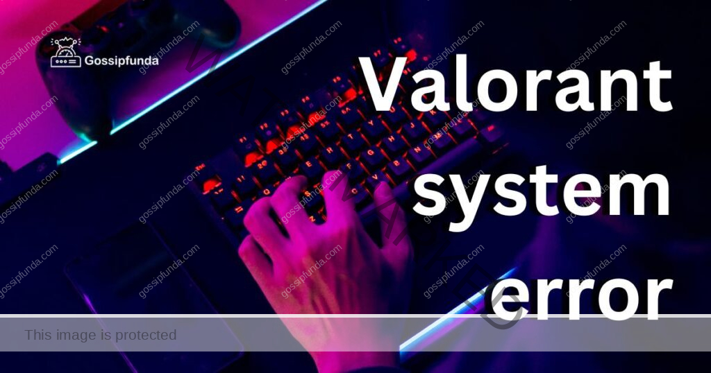 Valorant system error