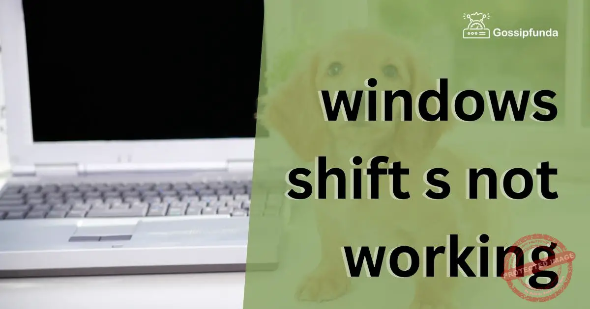 Windows shift s not working How to fix Gossipfunda
