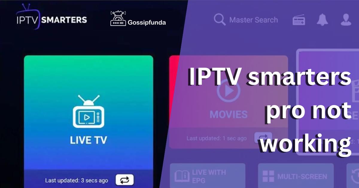 IPTV smarters pro not working Gossipfunda
