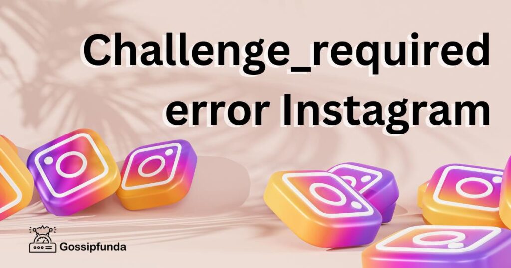 challenge_required error instagram