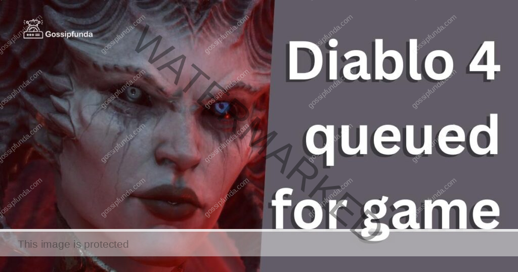 Diablo 4 queued for game