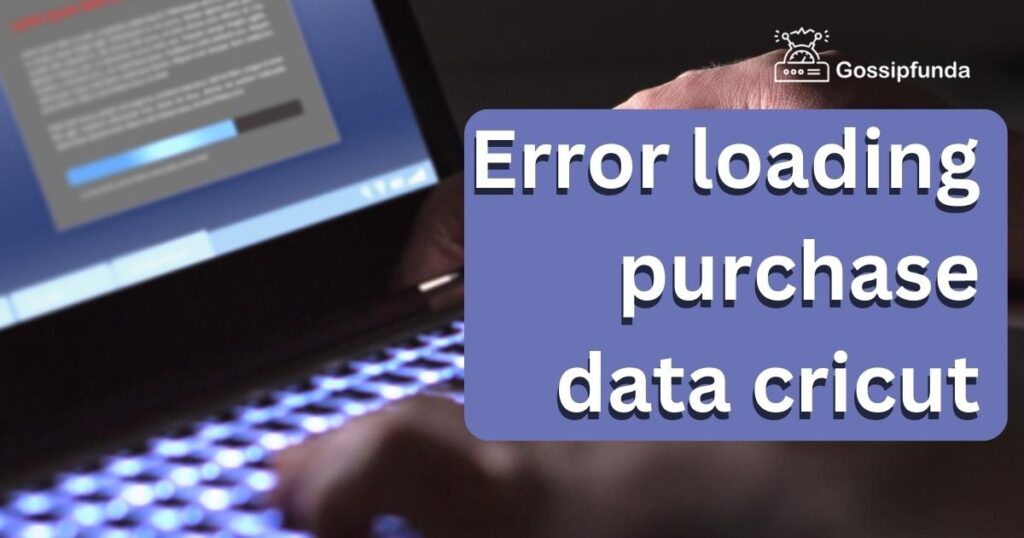 Error loading purchase data cricut