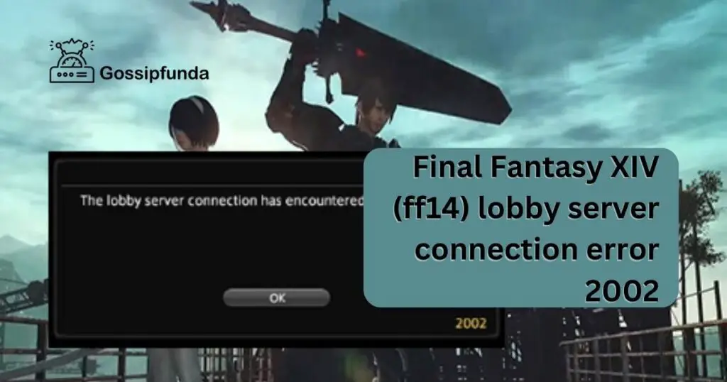 Final Fantasy XIV (ff14) lobby server connection error 2002