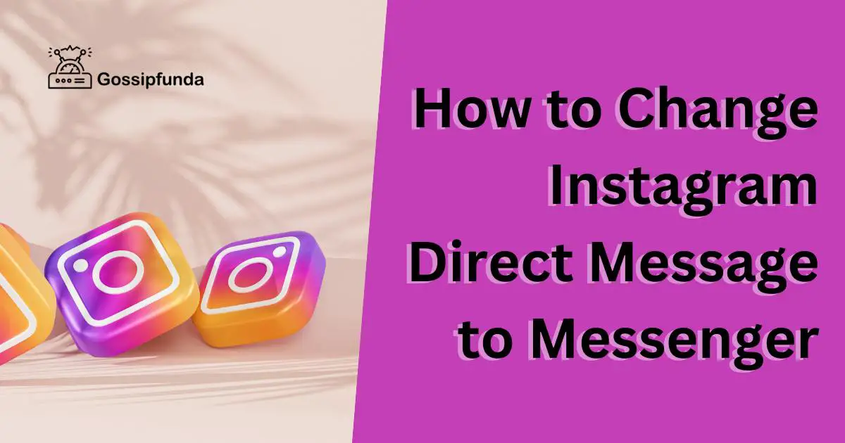 how-to-change-instagram-direct-message-to-messenger