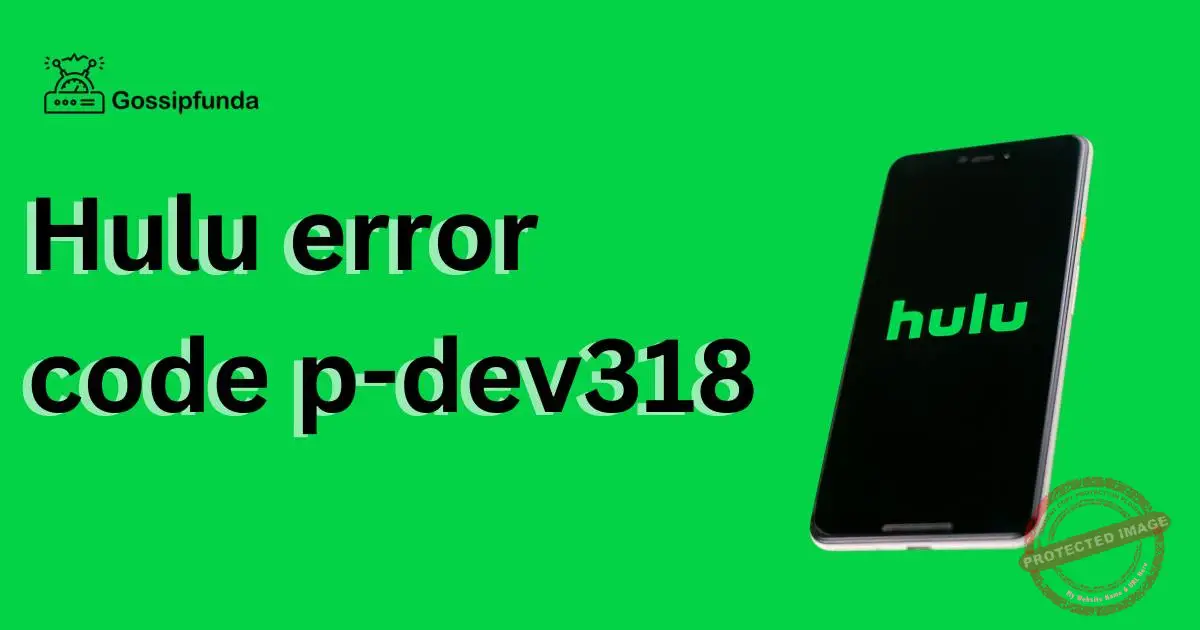 Hulu error code pdev318 Gossipfunda