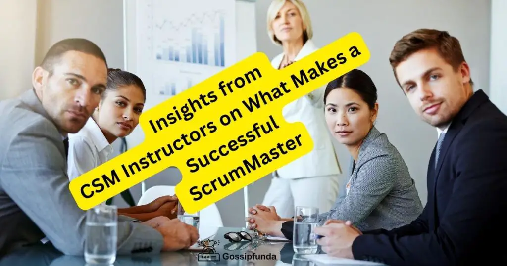 Insights from CSM Instructors on What Makes a Successful ScrumMaster