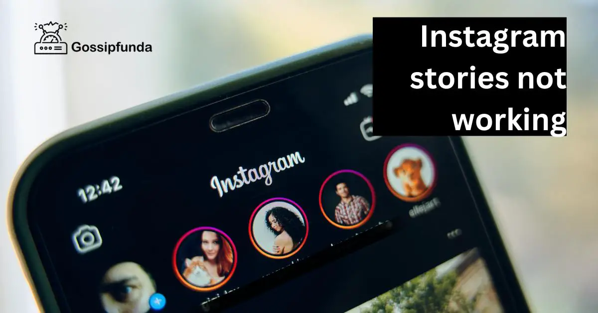 How to fix Instagram stories not working? - Gossipfunda