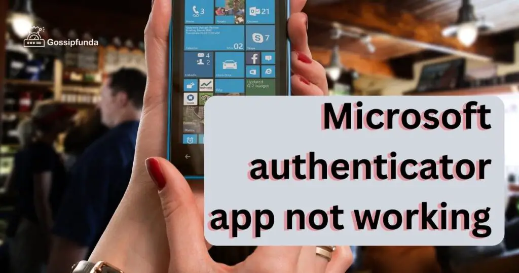 Microsoft authenticator app not working