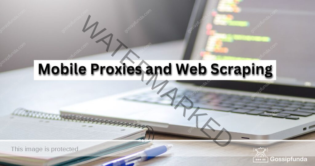 Understanding Mobile Proxies and Web Scraping