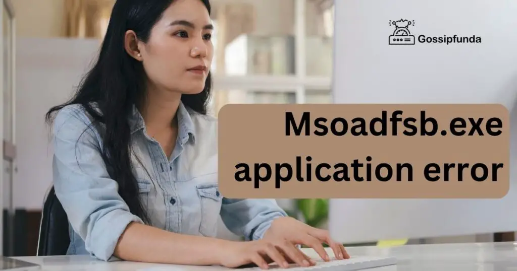 Msoadfsb.exe application error
