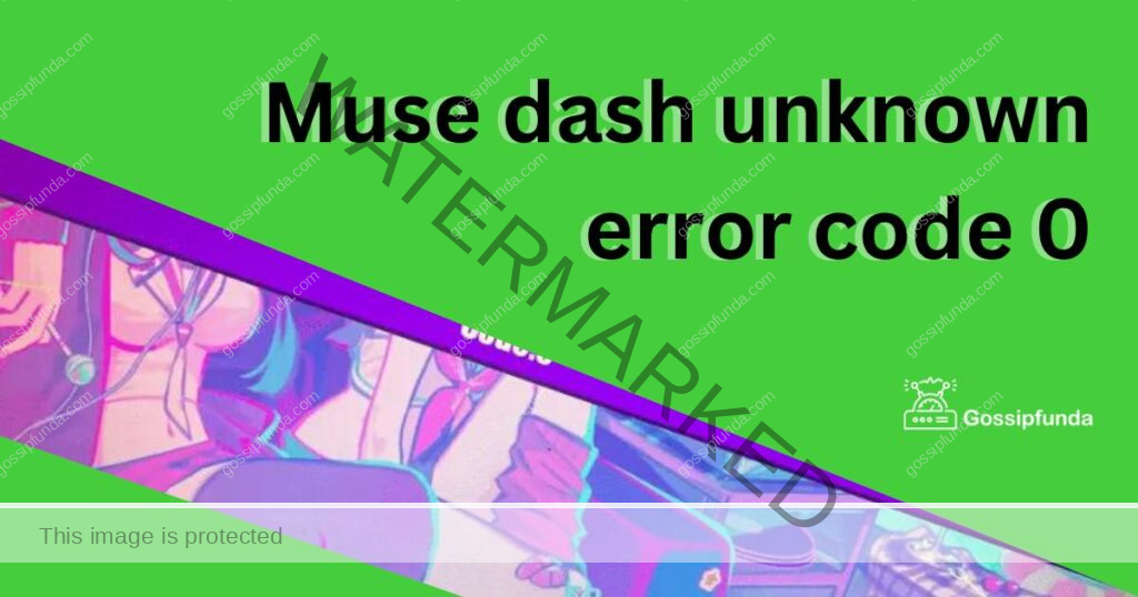 muse dash unknown error code 0
