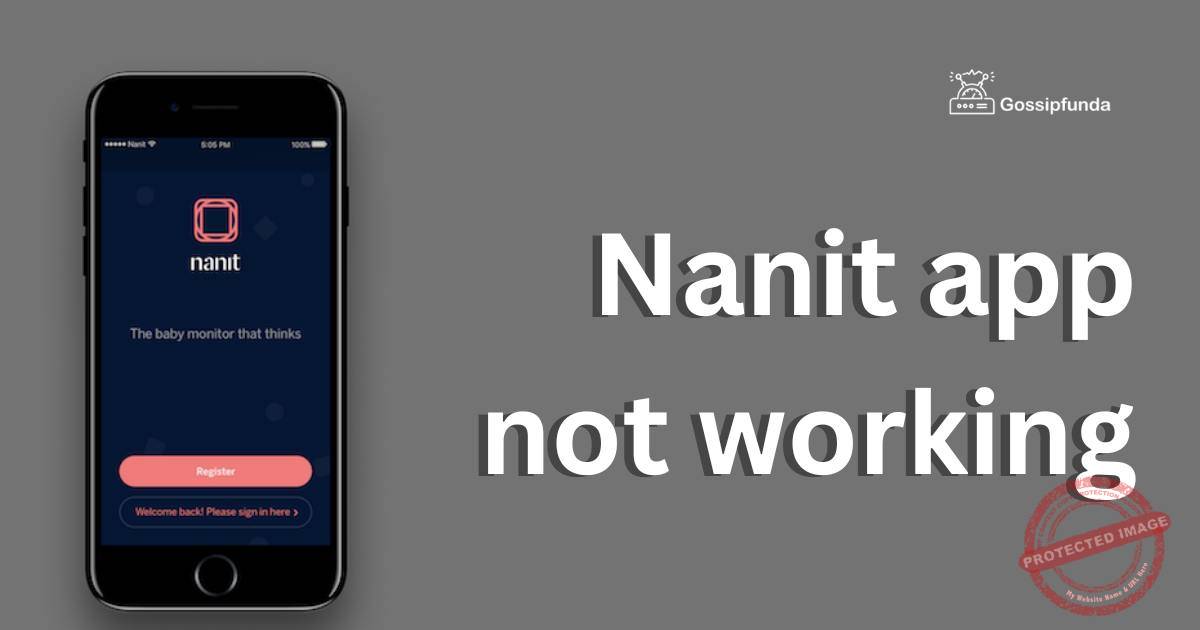 Nanit app not working Gossipfunda