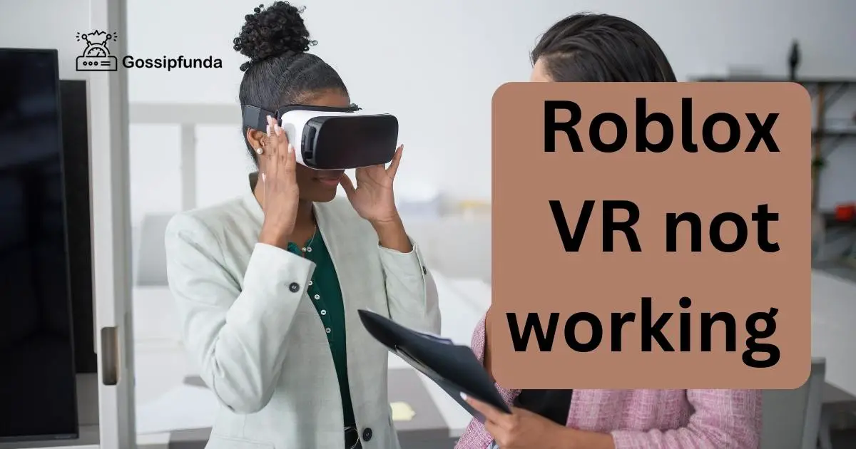 Roblox VR not working Gossipfunda