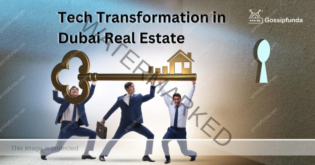 Tech Transformation in Dubai Real Estate