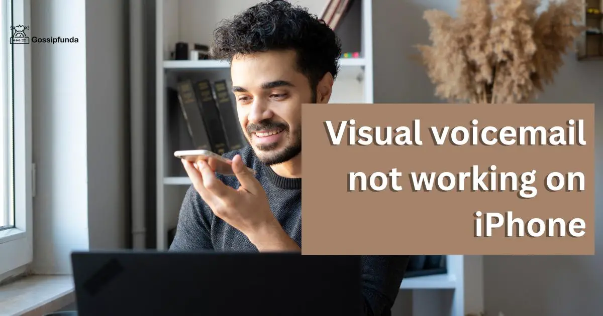 visual-voicemail-not-working-on-iphone-gossipfunda