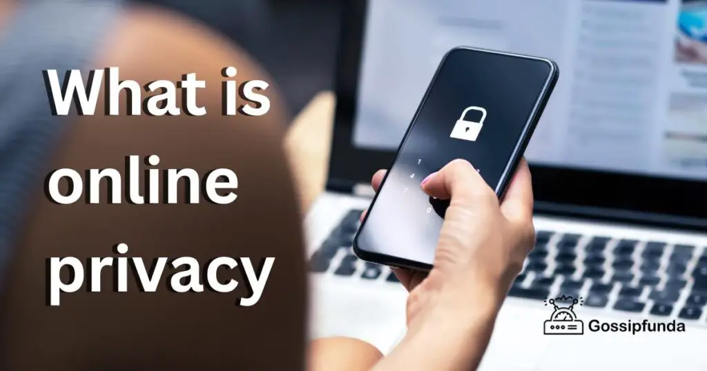 What is online privacy