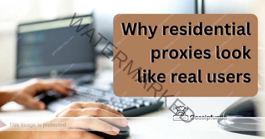 Why residential proxies look like real users