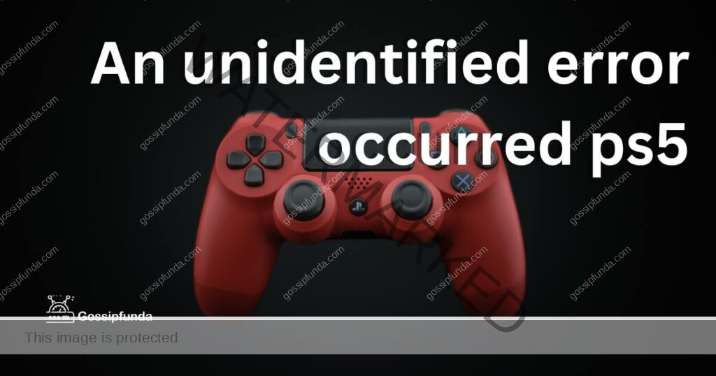 An unidentified error occurred ps5