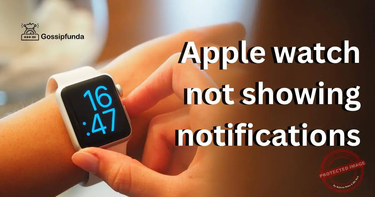 Apple watch not showing notifications Gossipfunda