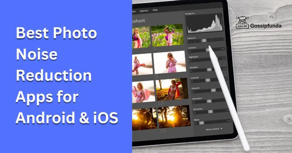 Best Photo Noise Reduction Apps for Android & iOS