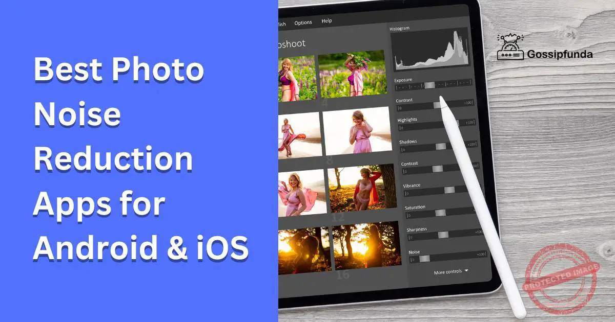 Best Photo Noise Reduction Apps for Android & iOS Gossipfunda