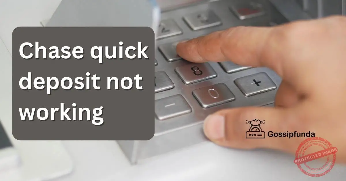 Chase quick deposit not working Gossipfunda