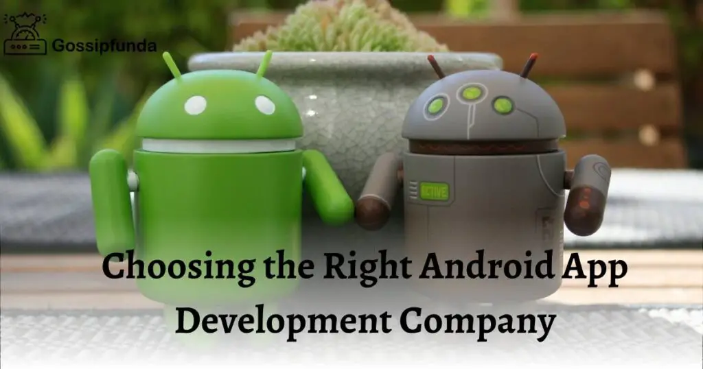 Choosing the Right Android App Development Company