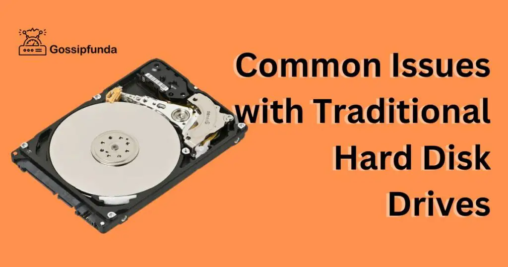 Common Issues with Traditional Hard Disk Drives