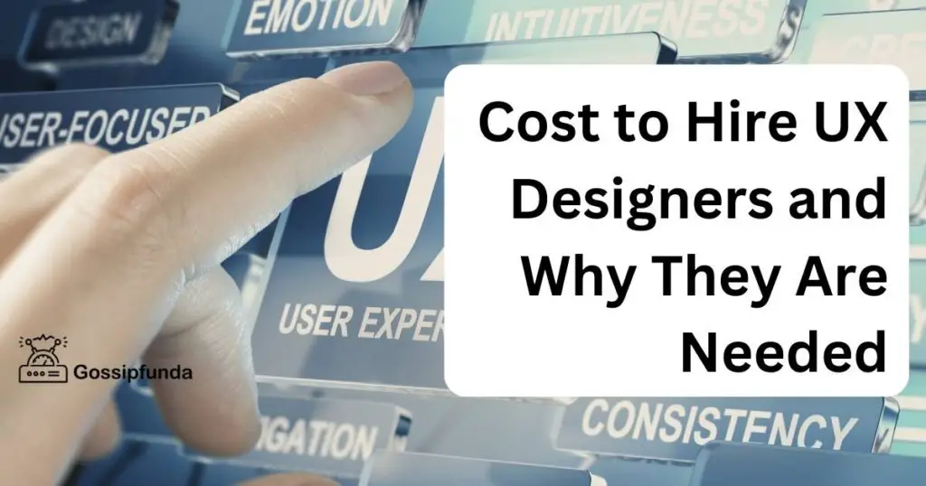 Cost to Hire UX Designers and Why They Are Needed