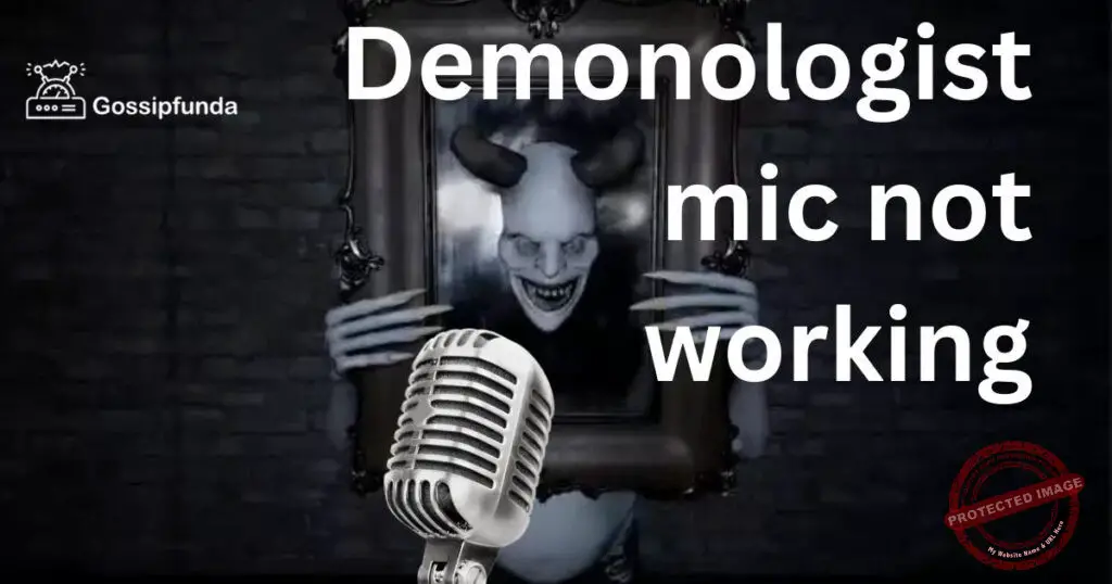 Demonologist Mic Not Working Gossipfunda Demonologist Mic Not Working Gossipfunda