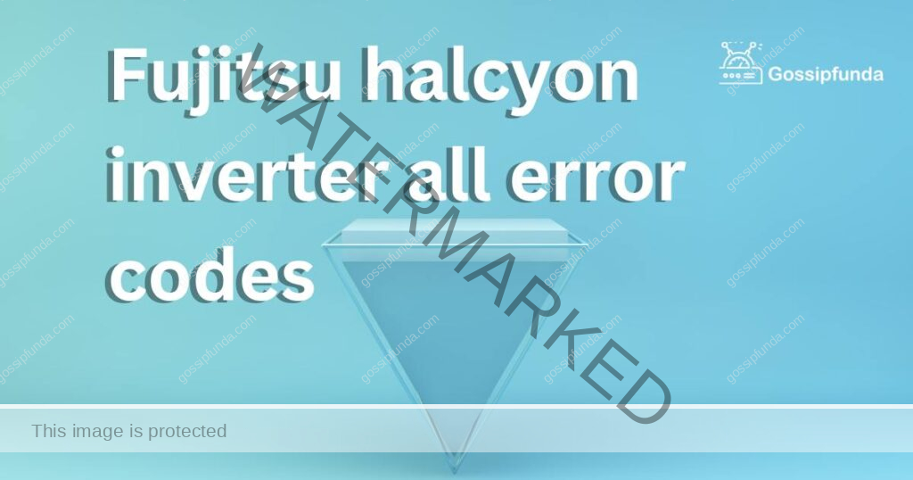 Fujitsu halcyon inverter all error codes