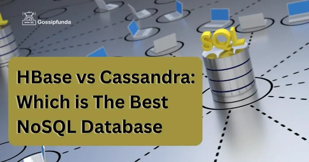 HBase vs Cassandra: Which is The Best NoSQL Database