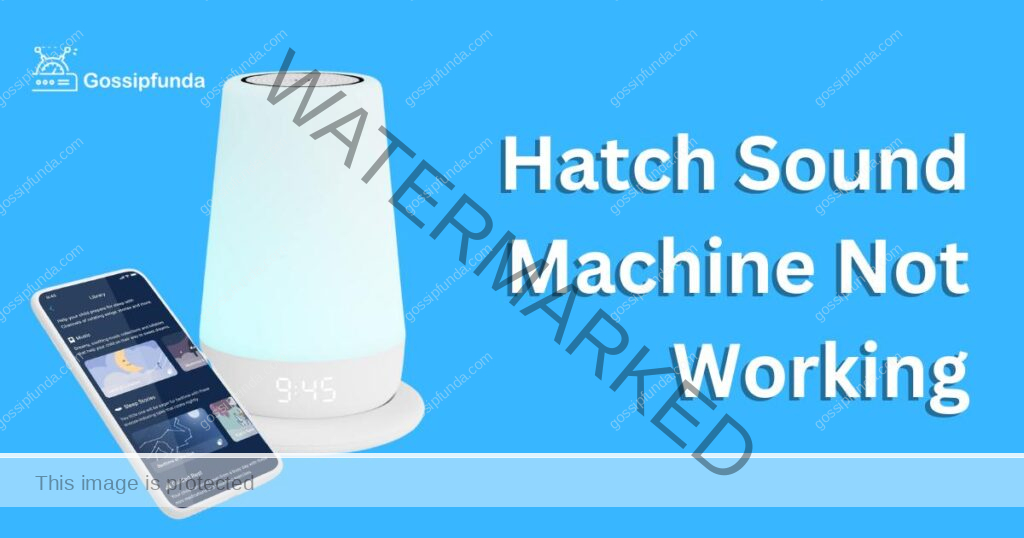 hatch sound machine not working