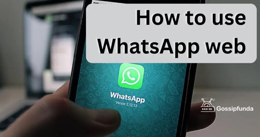 How to use WhatsApp web