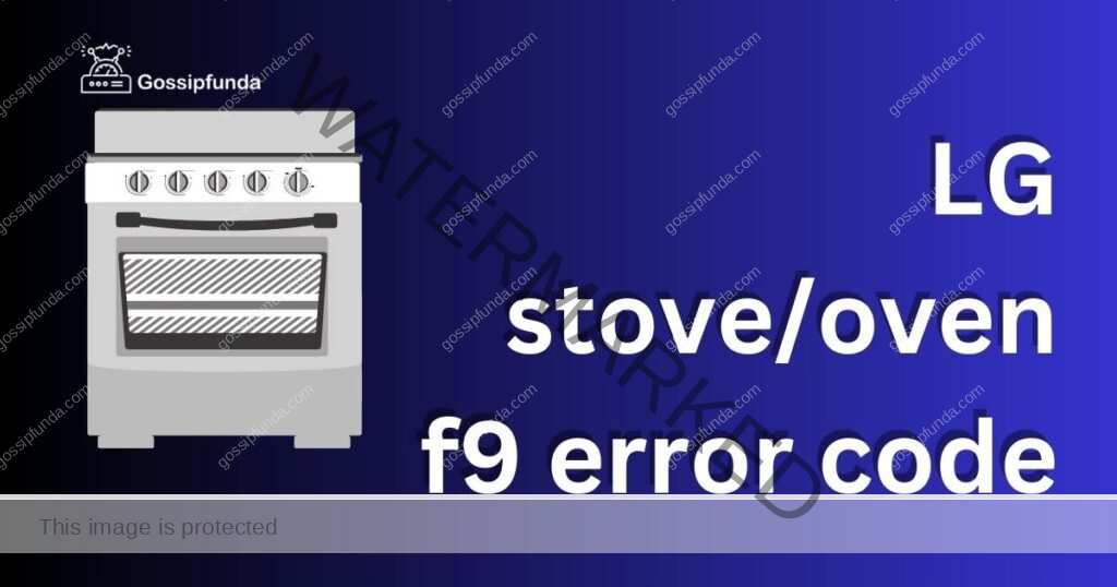LG stove/oven f9 error code
