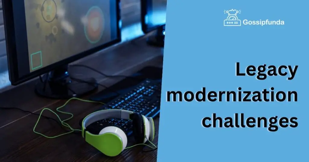 Legacy modernization challenges