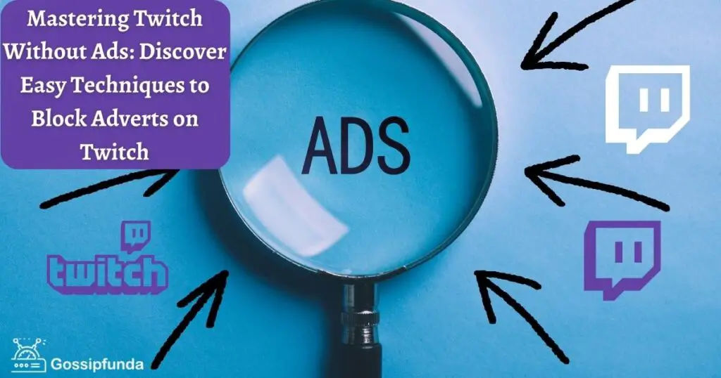 Mastering Twitch Without Ads: Discover Easy Techniques to Block Adverts on Twitch