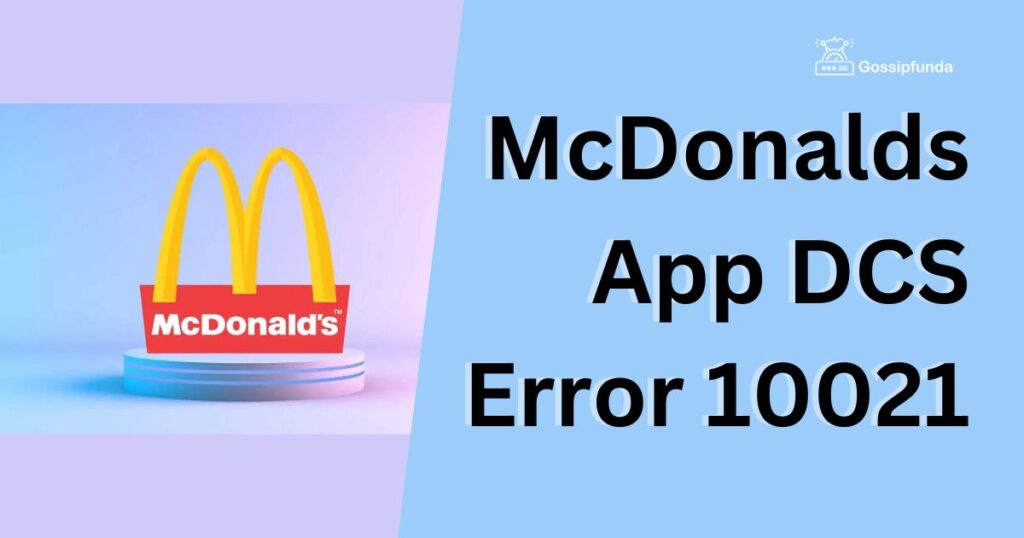 McDonalds App DCS Error 10021